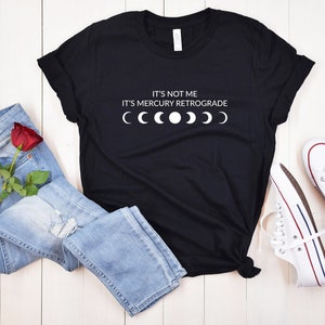 Funny Mercury Retrograde Shirt, Moon Phases Mercury Retrograde, Mercury Retrograde Gift, Astrology Shirt, Celestial Shirt, Astrology Lovers