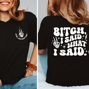 I Said What I Said, Funny Woman Shirt, Funny Womens Tshirt, Funny Womens T Shirts, Sassy Shirt, Sarcastic Tshirt, Sarcastic Shirt Funny