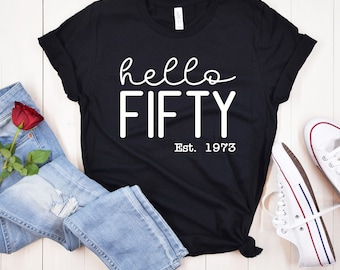 Hello Fifty Est. 1973 Shirt, Hello Fifty Shirt, Hello 50 Shirt, 50. Geburtstag Shirt, 50. Geburtstag Shirt, 50. Geburtstag Geschenk für Frauen