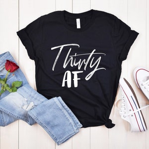 30 Af T-Shirt Funny 30th Birthday Gift 30 Af T-Shirt Funny 30th Birthday Gift