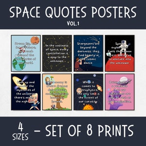 May include: Set of eight space-themed printable posters with inspirational quotes about space exploration, astronomy, and the universe. The posters feature colorful illustrations of planets, stars, and astronauts.