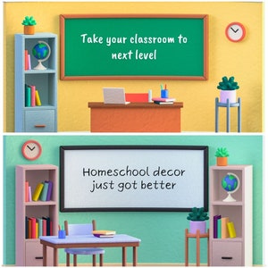 May include: Two illustrations of a classroom setting with a bookshelf, desk, and globe. The top image has a green chalkboard with the text "Take your classroom to next level". The bottom image has a white board with the text "Homeschool decor just got better".