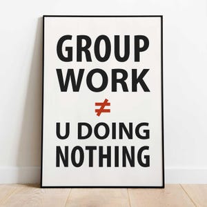 Group work ≠ u doing nothing poster, teamwork poster for students, educational poster for classroom, growth mindset posters classroom