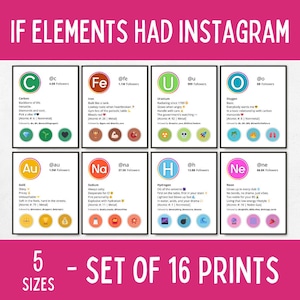 May include: A set of 16 prints with the text "IF ELEMENTS HAD INSTAGRAM". Each print features a different element with its Instagram handle, atomic number, and a short description. The prints are available in 5 sizes.