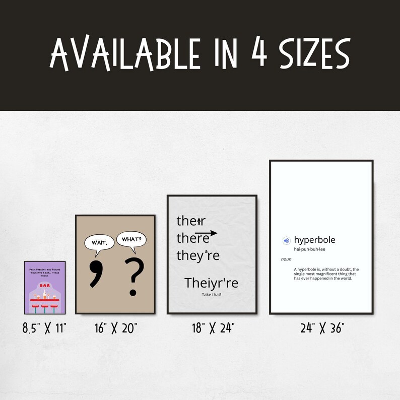 May include: Four different sizes of printable wall art featuring humorous grammar and wordplay. The sizes are 8.5 inches by 11 inches, 16 inches by 20 inches, 18 inches by 24 inches, and 24 inches by 36 inches.