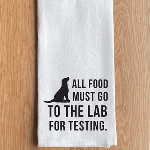 All Food Must Go To The Lab For Testing Kitchen Towel