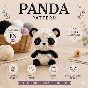 Peut inclure: Un jouet panda au crochet en fil noir et blanc, avec de grands yeux noirs et des joues roses. Le texte indique PANDA PATTERN, PATTERN Pack 2110 EN, DIY FUN & ADORABLE, BEGINNER FRIENDLY, FUN TO MAKE, PERFECT GIFT, BRING CUTENESS TO LIFE, CROCHET CREATE LOVE.