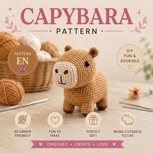 Peut inclure: Un modèle de capybara au crochet avec un animal en laine marron et crème, un panier en osier avec des pelotes de laine, et du texte incluant CAPYBARA PATTERN, EN, DIY FUN & ADORABLE, BEGINNER FRIENDLY, FUN TO MAKE, PERFECT GIFT, BRING CUTENESS TO LIFE, CROCHET CREATE LOVE.