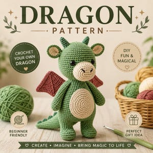 May include: A crocheted green dragon with beige accents, red wings, and a long tail. The image includes text that reads "DRAGON PATTERN", "CROCHET YOUR OWN DRAGON", "DIY FUN & MAGICAL", "BEGINNER FRIENDLY", and "PERFECT GIFT IDEA".