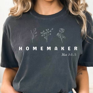 Homemaker Shirt, Christian Women Shirt, Cute Homemaker Tee, Comfort color tee,Stay At Home Mom Shirt