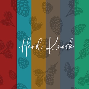 May include: A colorful graphic design featuring vertical stripes of red, teal, gold, brown, navy, and green. Each stripe has a repeating pattern of pinecones and pine branches. The words "Hard Knock" are written in a cursive font across the center.