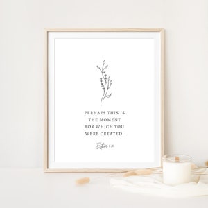 Esther 4:14, Perhaps This Is the Moment for which You Were Created, Bible Verse Print, Minimalist Christian Print, Digital Download Print