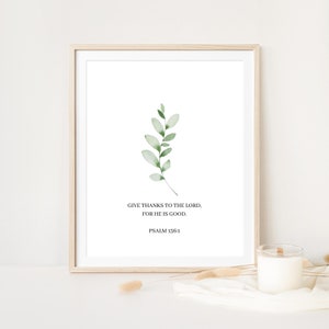 Psalm 136:1, Give Thanks to the Lord for He is Good, Bible Verse Print, Christian Decor, Botanical Wall Art, Christian Gift, Minimal Prints