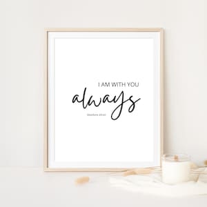 Matthew 28:20, I Am with You Always, Bible Verse Wall Art, Christian Scripture Art, Nursery Decor, Digital Download, Scripture Print
