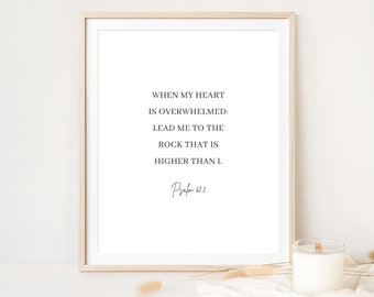 Psalm 61:2, When My Heart Is Overwhelmed, Bible Verse Print, Christian Wall Decor, Scripture Wall Art, Digital Download, Higher Than I Print