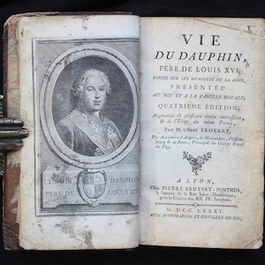 1781 French Royal History - Life of the Dauphin - A Biography of King Louis XVI’s Father - Illustrated with an Engraved Frontispiece