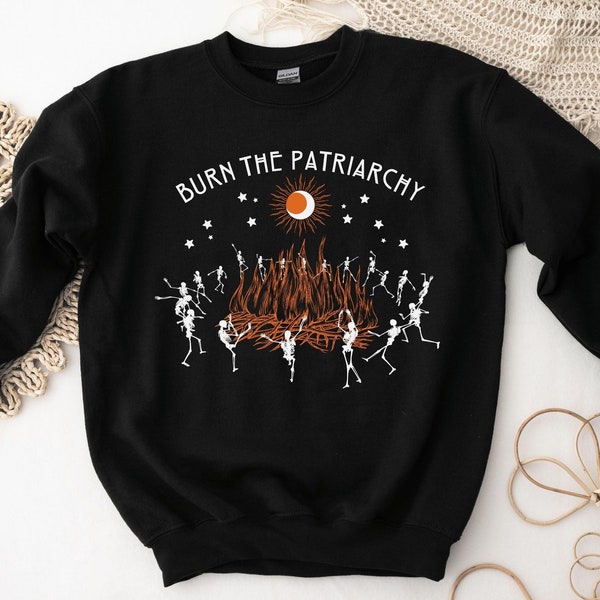 Burn The Patriarchy Feminist Sweatshirt Skeleton Womens Rights Crewneck Alternative Witchy Feminist Sweater