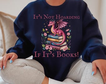 Dragon Hoarding Books, Meme Sweatshirt - Bookish Gifts, Book Lover Gift - Dragon Lover Gift