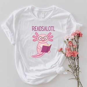 Axolotl, Readsalotl, Axolotl T Shirt, Axolotl Lover Gift, Funny Cute Axolotl Tshirt, Axolotl Tee, Animal Lover Gift, Book Lover Tshirt