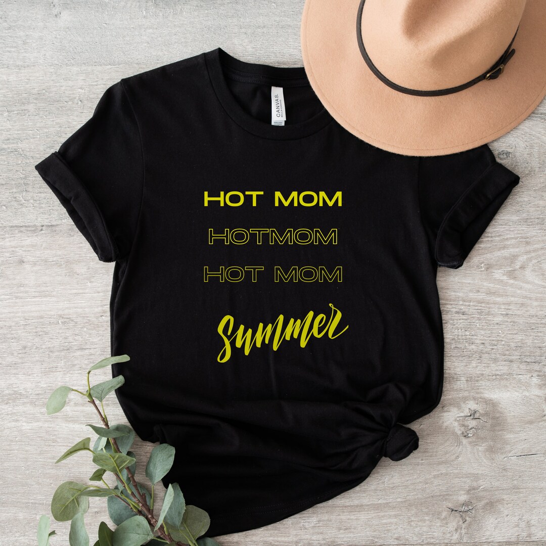 Hot Mom Summer T-shirt, Mom T-shirt, Hot Mom Shirt - Etsy