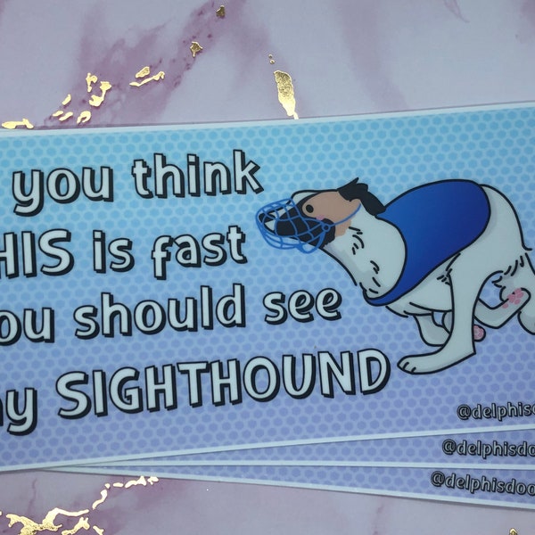 You Should See my Sighthound: 7in Glossy Vinyl Waterproof Bumper Sticker | Gifts for Car, Cute Greyhound Lurcher Dog Sports Lover