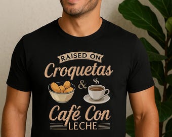 Opgegroeid met Croquetas Cafe Con Leche Cuban Food Miami Cuban Humor Unisex T-shirt