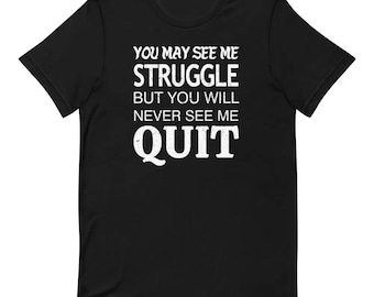 Never Quit Shirt Motivational Quote T Shirt Inspirational Mindset Positive Message Unisex Tee