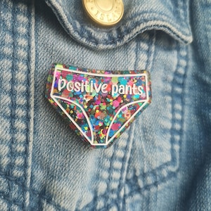 Positive pants brooch , glitter brooch,  mental health keyring , mental health brooch, sparkling badge , gifts for her , sister gifts