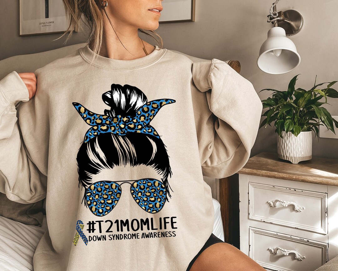 T21 Mom Life Sweater Down Syndrome Hoodie Down Syndrome Awareness