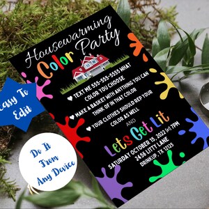 May include: A black housewarming party invitation with colorful paint splatters. The invitation includes the text "Housewarming Color Party" and "Lets Get Lit". Additional text includes party details and instructions.