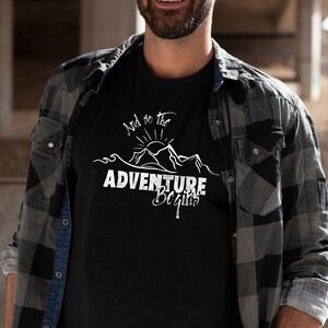 Adventure TShirt, Adventure Shirt, Camping Shirts, Mountain TShirt, Hiker TShirts, Nature Lover Shirt, Camping Tee, Vacation Shirt