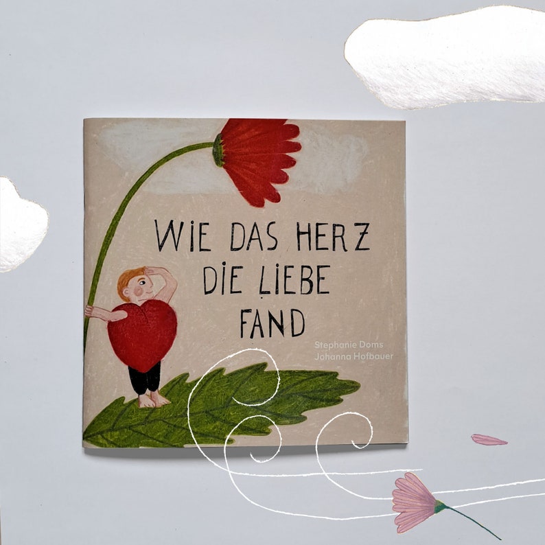 Kinderbuch: Wie das Herz die Liebe fand Bild 1