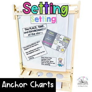 May include: A wooden easel with the word "Setting" in colorful letters at the top. The easel displays anchor charts about story settings, including place, time, and environment. The text "Anchor Charts" is at the bottom.
