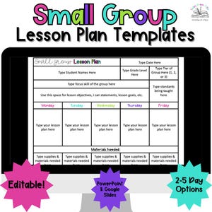 May include: A digital small group lesson plan template displayed on a screen with text fields for student names, grade level, tier, focus skills, standards, and daily objectives from Monday to Friday, including a section for materials needed.