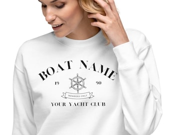 Premium Unisex Custom Boat Name Yacht Club Crewneck