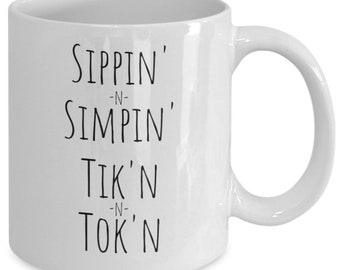 Tik tok influencer sippin' n sippin' tik'n n tok'n funny novelty gift mug for social media