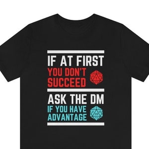 If At First You Don't Succeed DnD Shirt Unisex | Funny DnD Shirt | Dungeons dragons | RPG Shirt | DnD Gift | DM Shirt | DM Gift | d20 Shirt