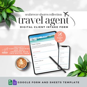 May include: A digital client intake form for travel agents. The form is designed to capture inquiries and email addresses. The form is easy to edit and includes a Google Form and Sheets template. The form is shown on a tablet and a smartphone.