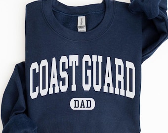 Coast Guard Dad Sweatshirt, Gift for Coast Guard Dad, Coast Guard Dad Shirts, Coast Guard Gifts, Proud Coast Guard Family