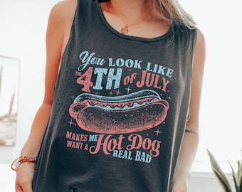 Comfort Colors® You Look Like the 4th of July Tank Top, Funny Fourth of July Shirt, Womens 4th of July Tank, Patriotic Shirts, USA Shirts