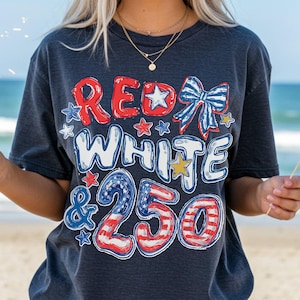 Comfort Colors 250th Anniversary Shirt, Red White and 250 Tee, 4th of July Shirt, Preppy Patriotic Tee, USA America Shirt, Flag Tshirt