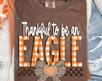 Comfort Colors® Thankful To Be An Eagle Shirt, Eagles Thanksgiving Teacher Tee, Eagles School Mascot Fall Tee, Fall School Spirit Apparel