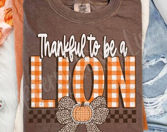 Comfort Colors® Thankful To Be A Lion Shirt, Lions Thanksgiving Teacher Tee, Lions School Mascot Fall Tee, Fall School Spirit Apparel