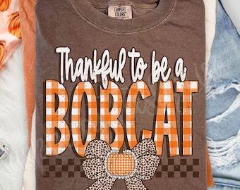 Comfort Colors® Thankful To Be A Bobcat Shirt, Bobcats Thanksgiving Teacher Tee, Bobcat Mascot Fall Tee, Fall School Spirit Apparel