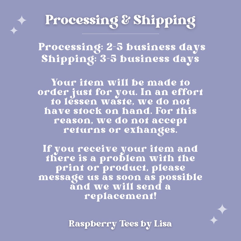 May include: A lavender background with text that reads "Processing & Shipping." The text details processing and shipping times, and the shop's policy on returns and exchanges. The shop name "Raspberry Tees by Lisa" is at the bottom.
