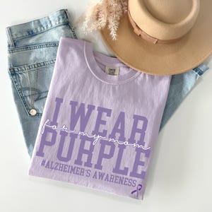 Personalized I Wear Purple T-shirts, Custom Alzheimer's Shirts, Comfort Colors® Alzheimer Disease Purple Ribbon Tshirts, Purple for my Mom