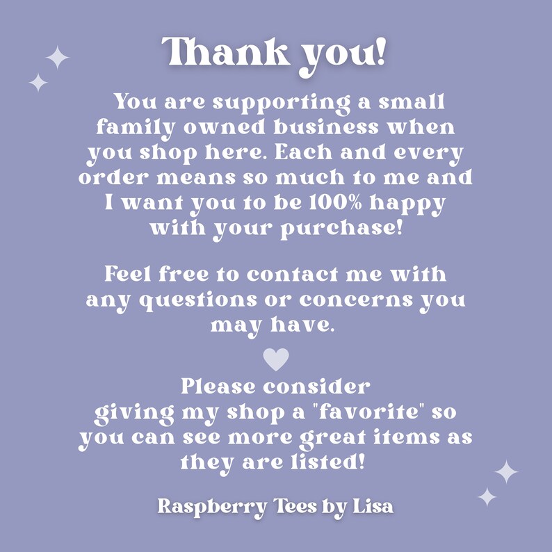 May include: Thank you! You are supporting a small family owned business when you shop here. Each and every order means so much to me and I want you to be 100% happy with your purchase! Feel free to contact me with any questions or concerns you may have. Please consider giving my shop a "favorite" so you can see more great items as they are listed! Raspberry Tees by Lisa