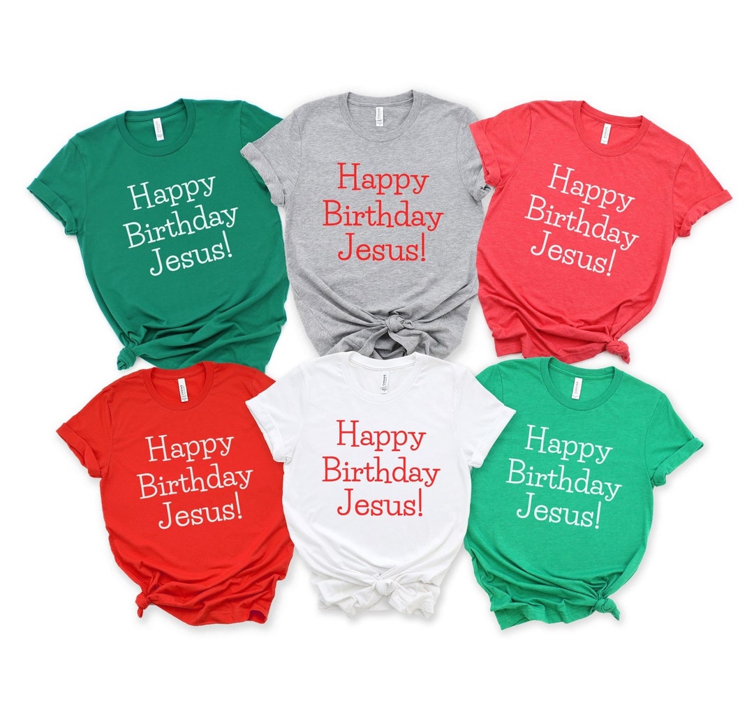 Happy Birthday Jesus Shirt, Christian Christmas Shirts, Jesus is the Reason for the Season