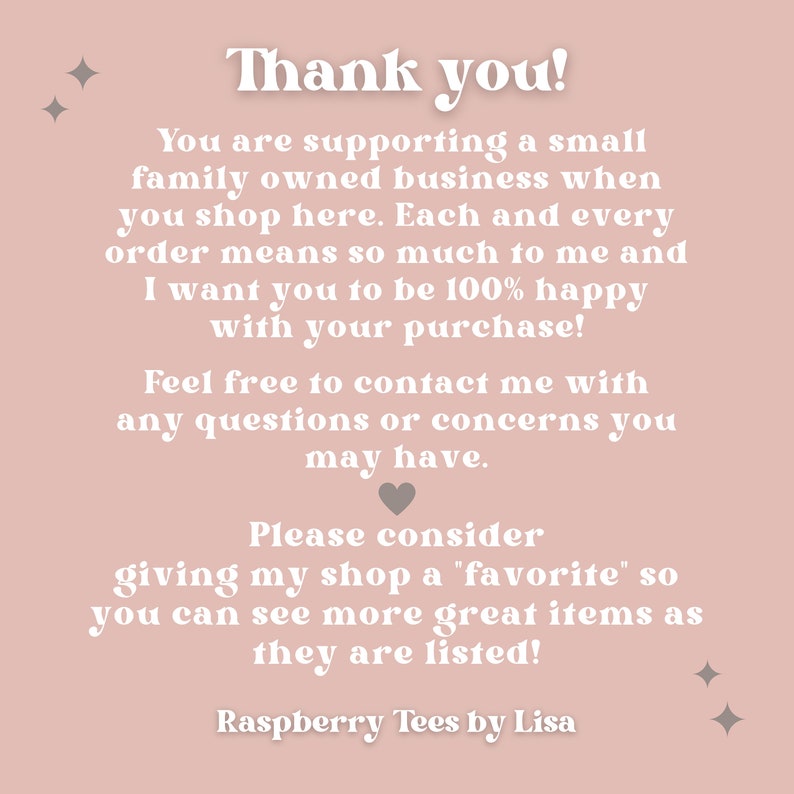 Op de afbeelding: Bedankt! Je steunt een klein familiebedrijf wanneer je hier koopt. Elke bestelling betekent veel voor me en ik wil dat je 100% tevreden bent met je aankoop! Neem gerust contact met me op als je vragen of zorgen hebt. Voeg mijn winkel toe aan je favorieten, zodat je meer geweldige items kunt zien zodra ze online zijn! Raspberry Tees by Lisa