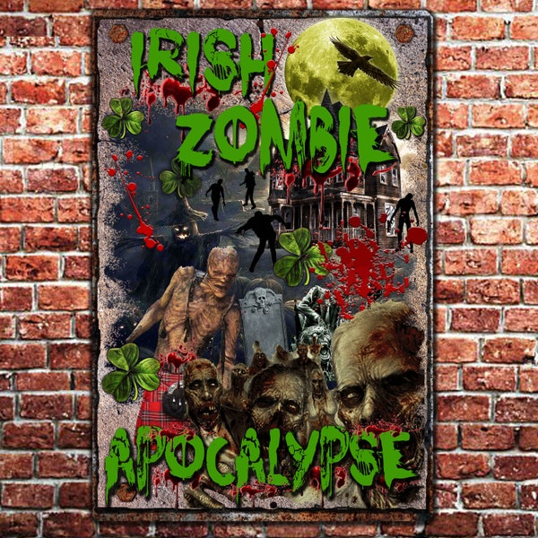 Irish Zombie Apocalypse/Scary Halloween -Rustic Metal sign